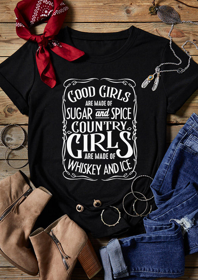 

Good Girls Are Made Of Sugar And Spice Country Girls Are Made Of Whiskey And Ice T-Shirt Tee - Black, SCM004262