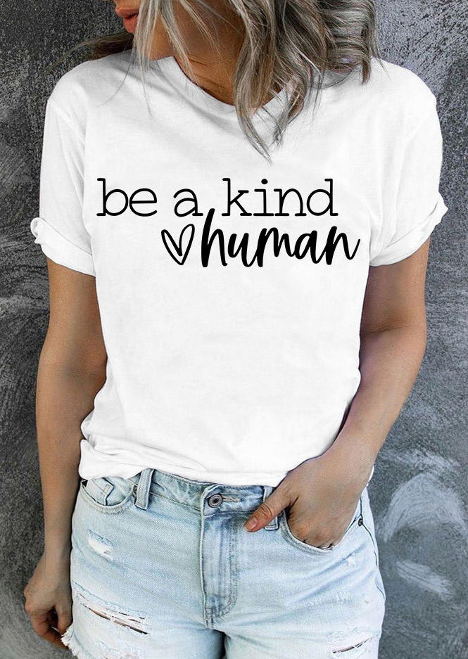 

Be A Kind Human Heart O-Neck T-Shirt Tee - White, SCM003984