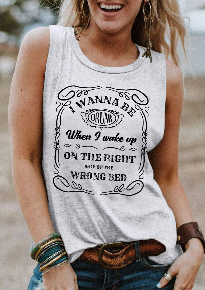 

I Wanna Be Drunk When I Wake Up On The Right Side Of The Wrong Bed Tank - Light Grey, Gray, SCM004271