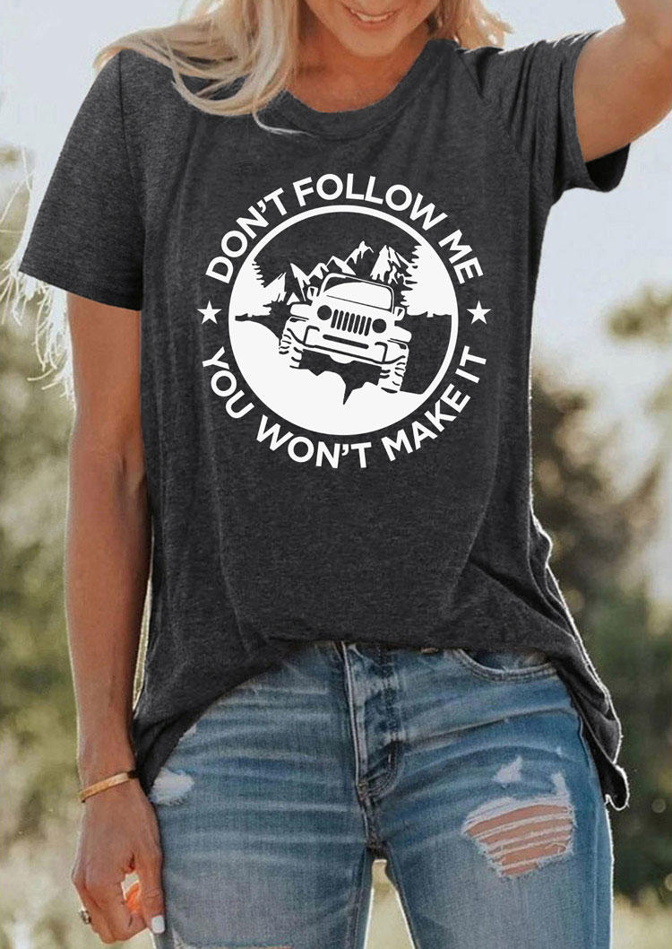 

Don't Follow Me You Won't Make It O-Neck T-Shirt Tee - Gray, SCM004128