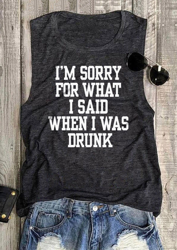 

I' Sorry For What I Said When I Was Drunk Tank - Dark Grey, Gray, SCM004512