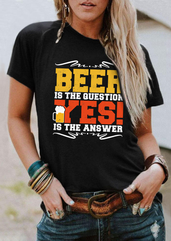 

Beer Is The Question Yes Is The Answer T-Shirt Tee - Black, SCM004452