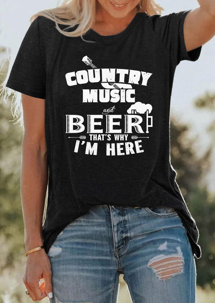 Country Music And Beer That's Why I'm Here T-Shirt Tee - Black