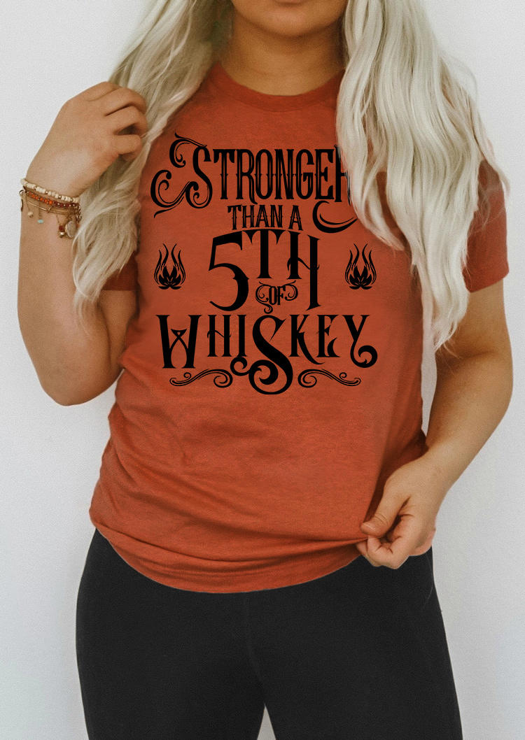 Stronger Than A 5th Of Whiskey O-Neck T-Shirt Tee - Orange