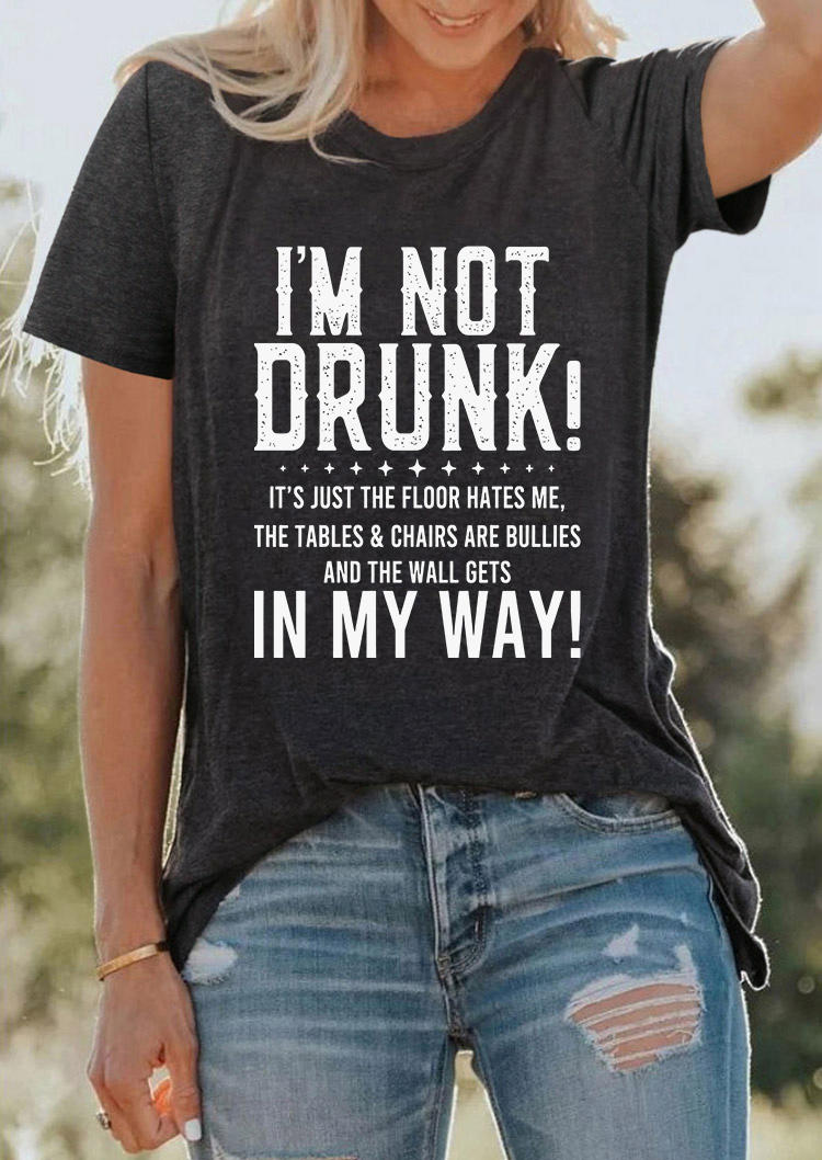 

I'm Not Drunk O-Neck T-Shirt Tee - Dark Grey, Gray, SCM004617