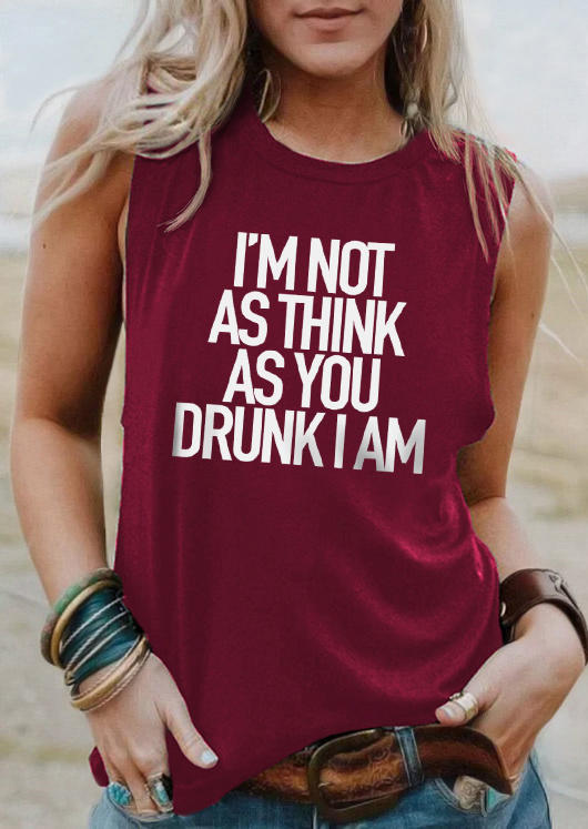 

I'm Not As Think As You Drunk I Am O-Neck Tank - Burgundy, Red, SCM004769