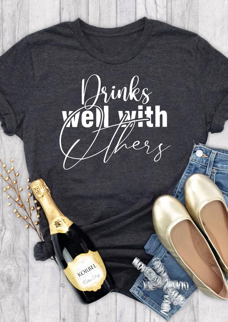 

Drinks Well With Others O-Neck T-Shirt Tee - Dark Grey, Gray, SCM004363