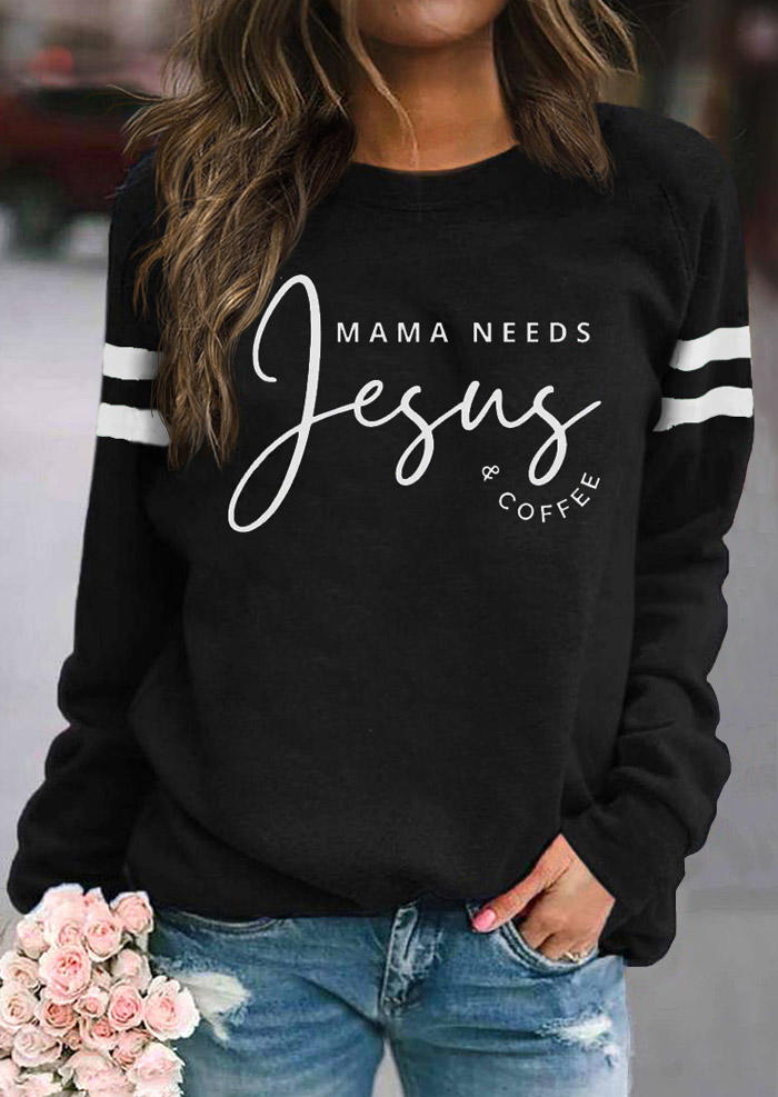 Mama Needs Jesus & Coffee O-Neck Pullover Sweatshirt - Black