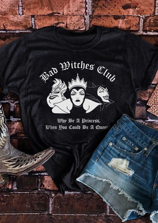 

Halloween Bad Witches Club Why Be A Princess When You Could Be A Queen T-Shirt Tee - Black, SCM004966
