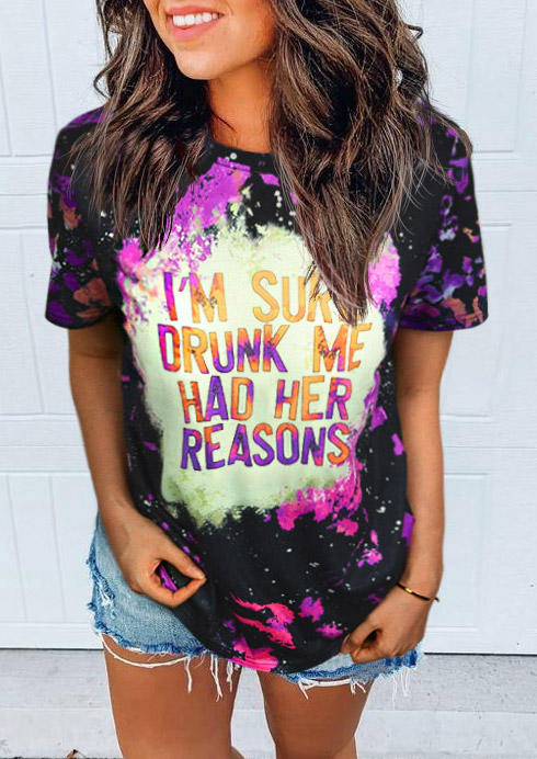 I'm Sure Drunk Me Had Her Reasons Tie Dye Bleached T-Shirt Tee - Purple