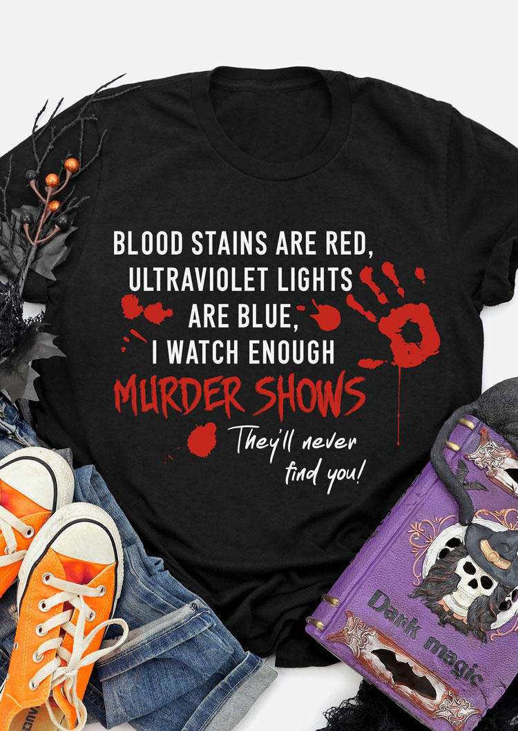

Blood Stains Are Red Ultraviolet Lights are Blue T-Shirt Tee - Black, SCM005480