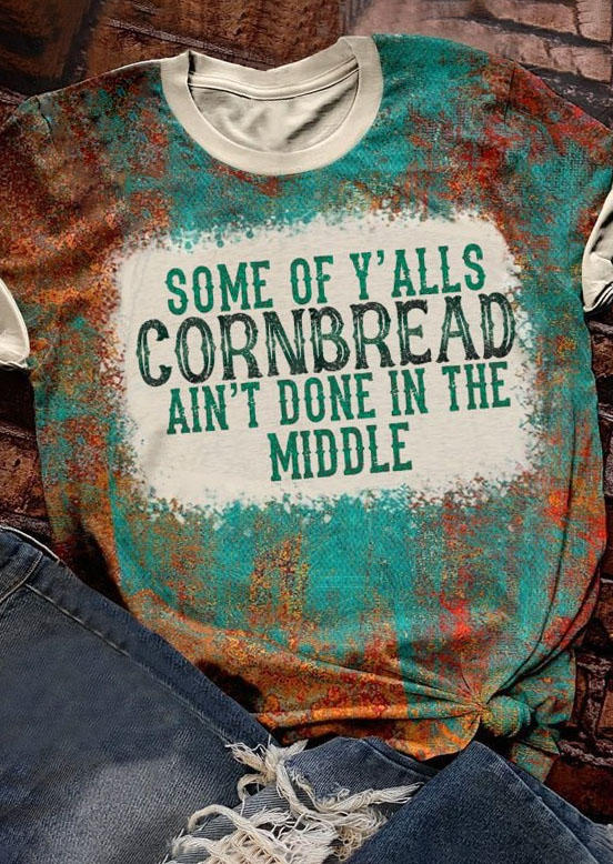 

Some Of Y'alls Cornbread Ain't Done In The Middle Bleached T-Shirt Tee, Multicolor, SCM006374
