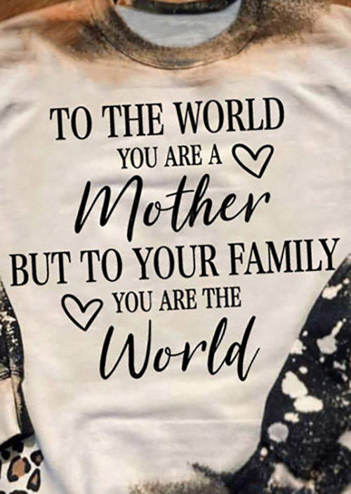 To The World You Are A Mother Leopard Bleached Sweatshirt