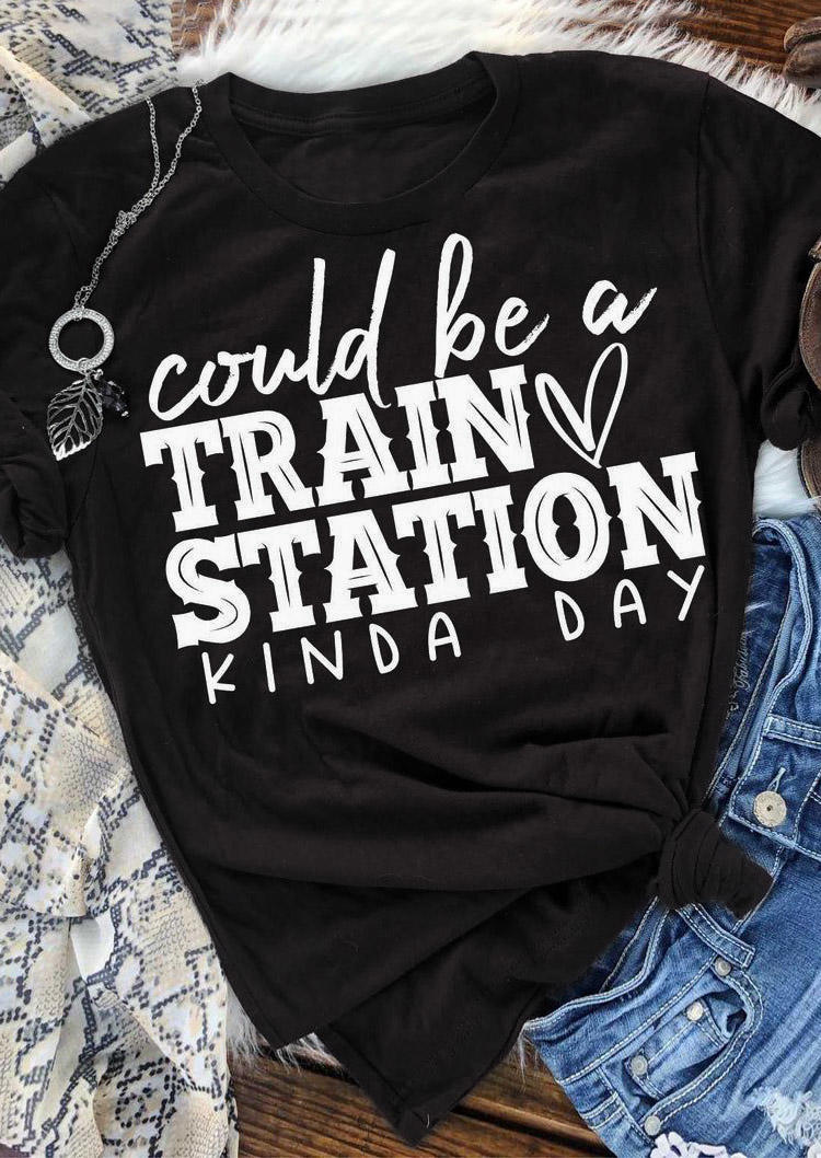 

Could Be A Train Station Kinda Day T-Shirt Tee - Black, SCM007129