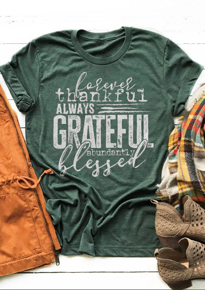 

Forever Thankful Always Grateful Abundantly Blessed T-Shirt Tee - Green, SCM007133