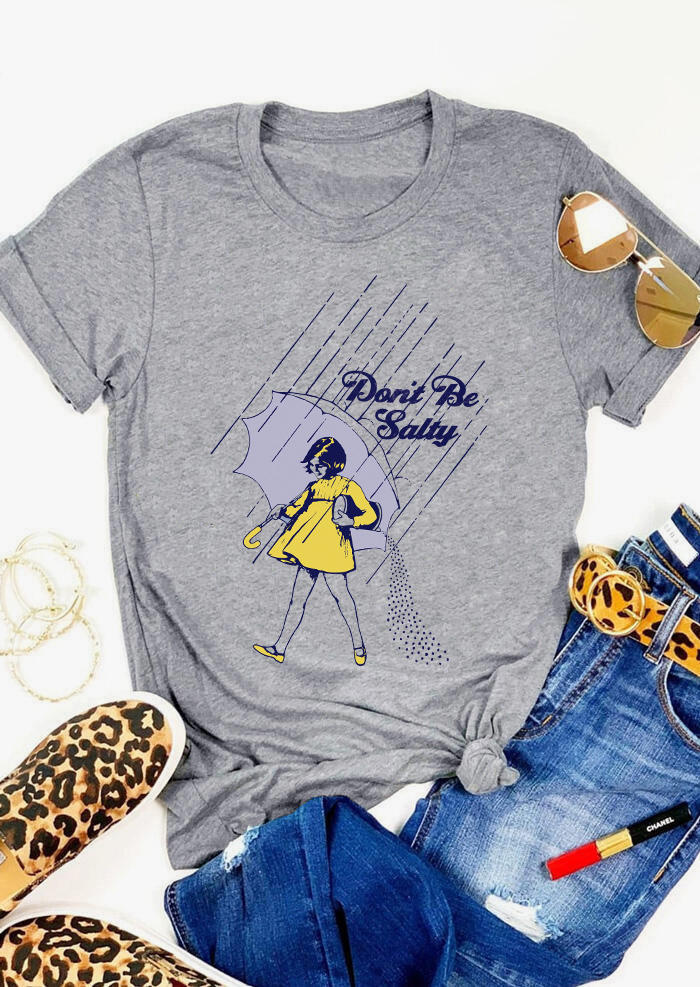 

Don't Be Salty O-Neck T-Shirt Tee - Gray, SCM007562