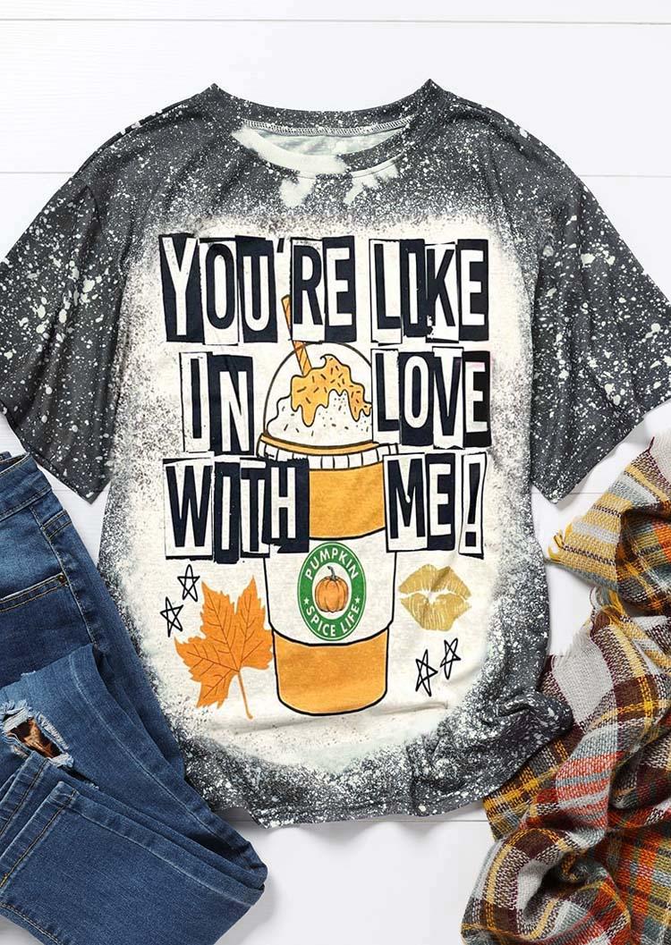

You're Like In Love With Me Pumpkin Spice Life T-Shirt Tee - Gray, SCM007588