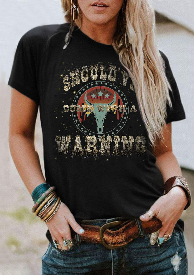 

Should've Come With A Warning Steer Skull O-Neck T-Shirt Tee - Black, SCM008395