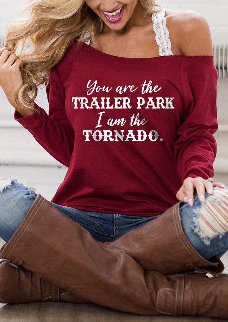 

You Are The Trailer Park I Am The Tornado Sweatshirt without Lace Strap - Burgundy, Red, SCM009220