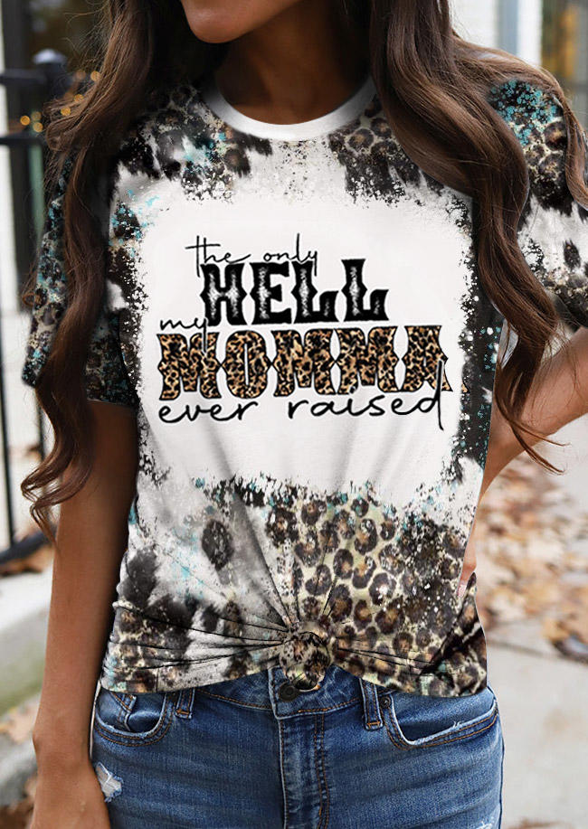 The Only Hell My Momma Ever Raised Leopard T-Shirt Tee