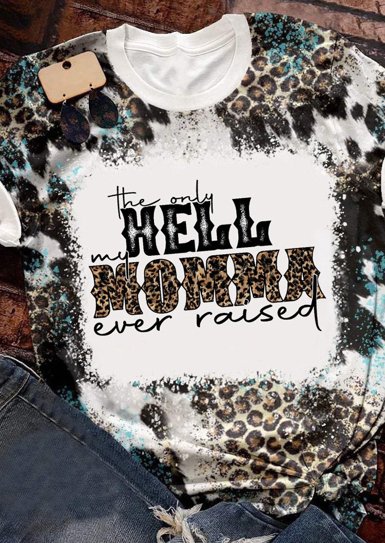 

The Only Hell My Momma Ever Raised Leopard T-Shirt Tee, Multicolor, SCM008409