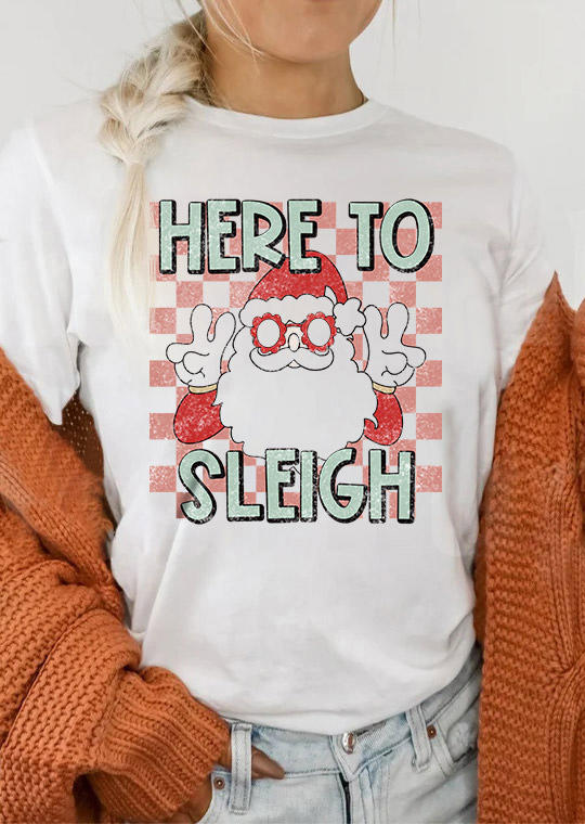 

Christmas Santa Claus Here To Sleigh T-Shirt Tee - White, SCM010052