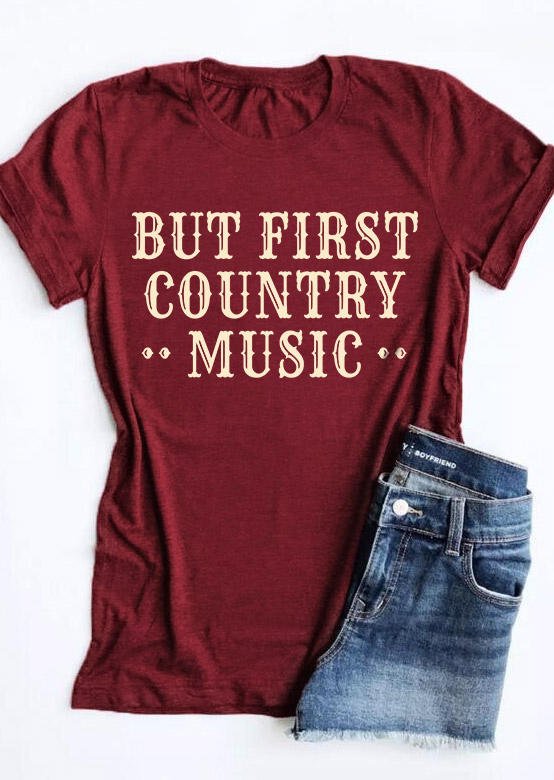 

But First Country Music Casual T-Shirt Tee - Burgundy, Red, SCM010110
