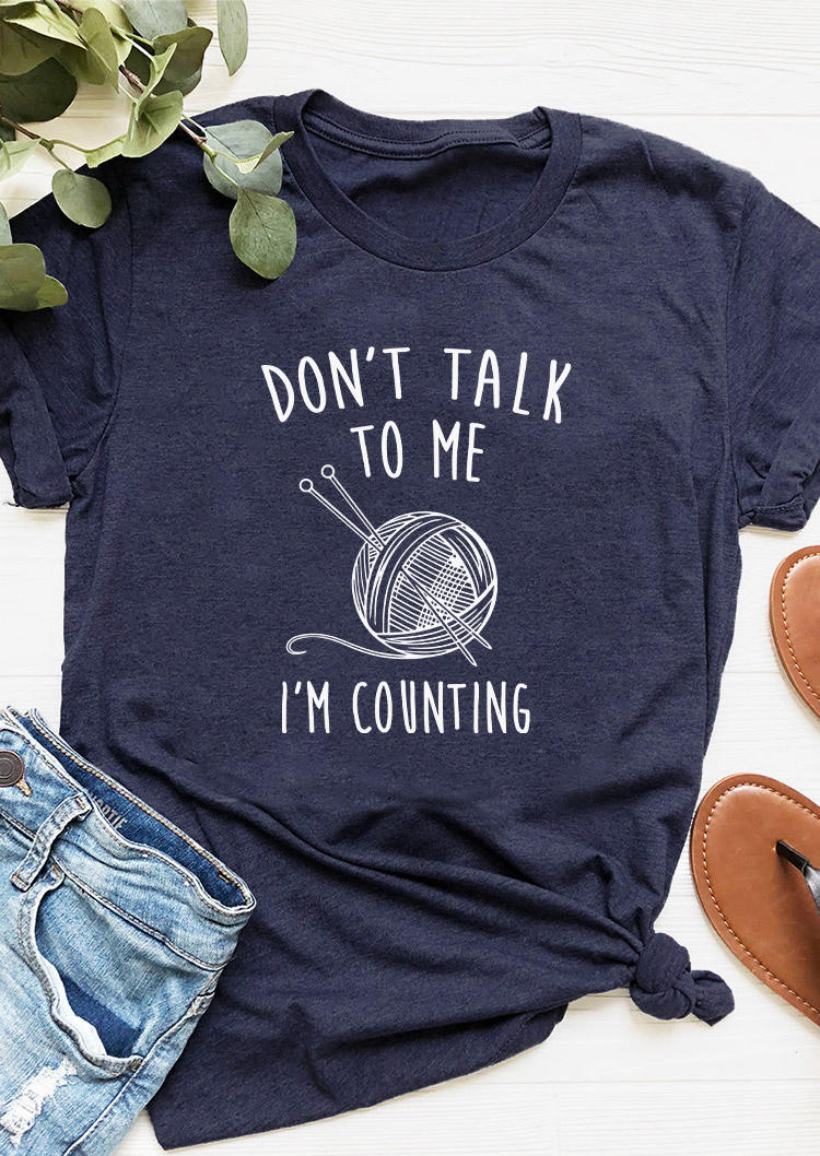 

Don't Talk To Me I' Counting O-Neck T-Shirt Tee - Navy Blue, SCM010134