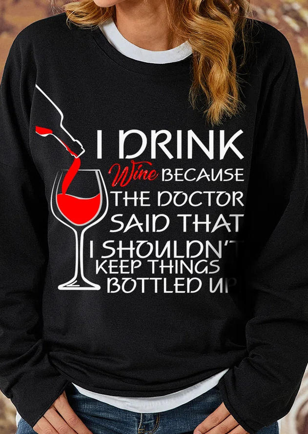 I Drink Wine Because The Doctor Sweatshirt - Black