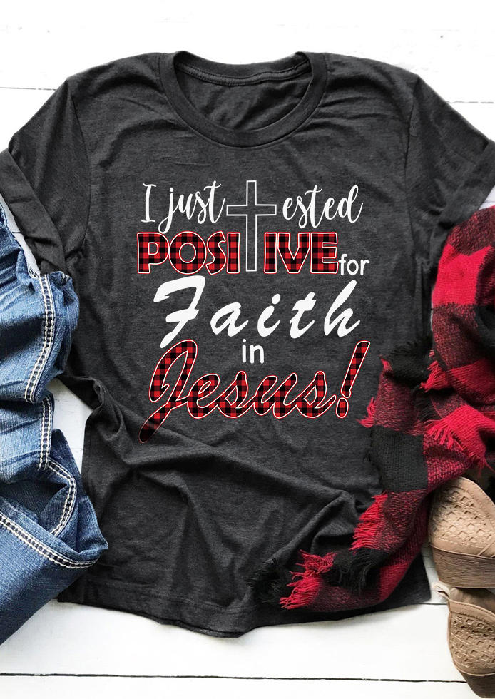 I Just Tested Positive For Faith In Jesus Plaid T-Shirt Tee - Dark Grey