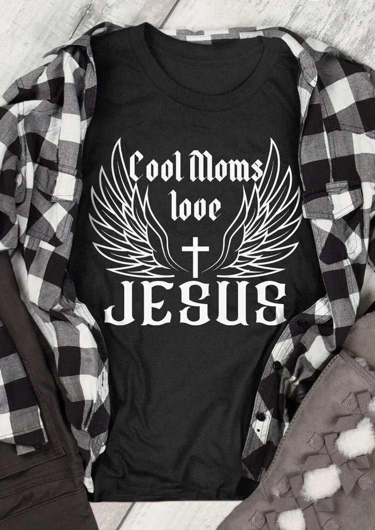 

Cool Moms Love Jesus O-Neck T-Shirt Tee - Black, SCM010391