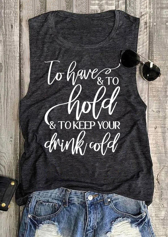 

Vacation To Have & To Hold & To Keep Your Drink Cold Tank - Dark Grey, Gray, SCM010679