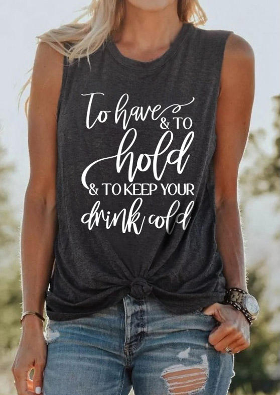 Vacation To Have & To Hold & To Keep Your Drink Cold Tank - Dark Grey