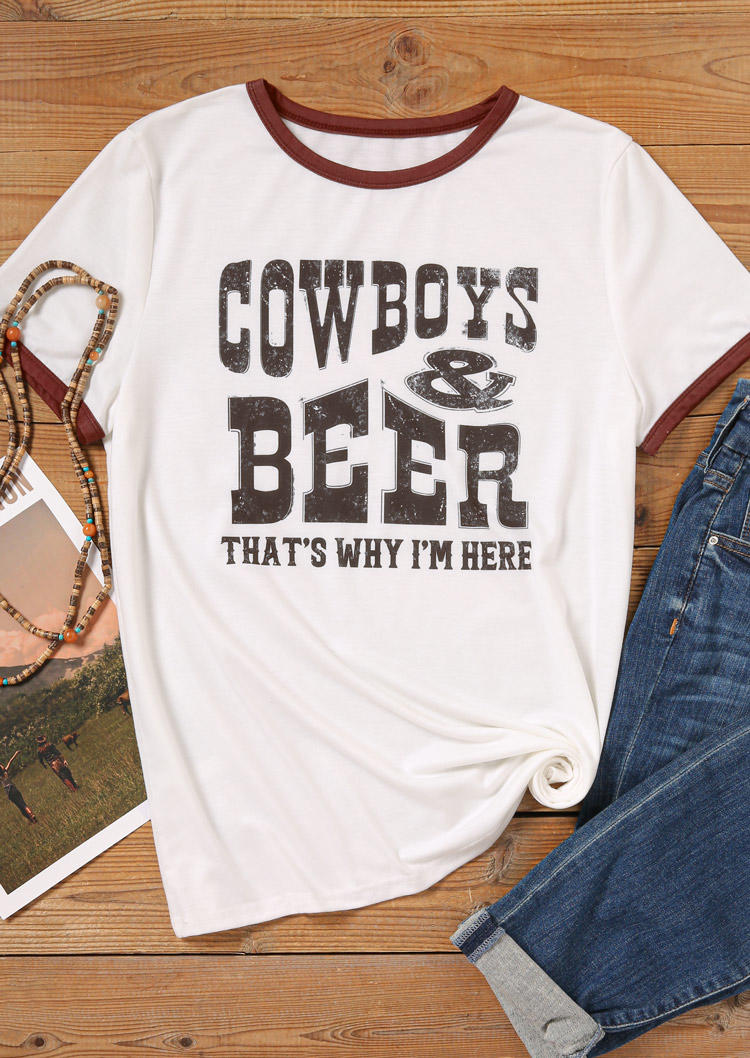 Cowboys & Beer That's Why I'm Here O-Neck T-Shirt Tee - White
