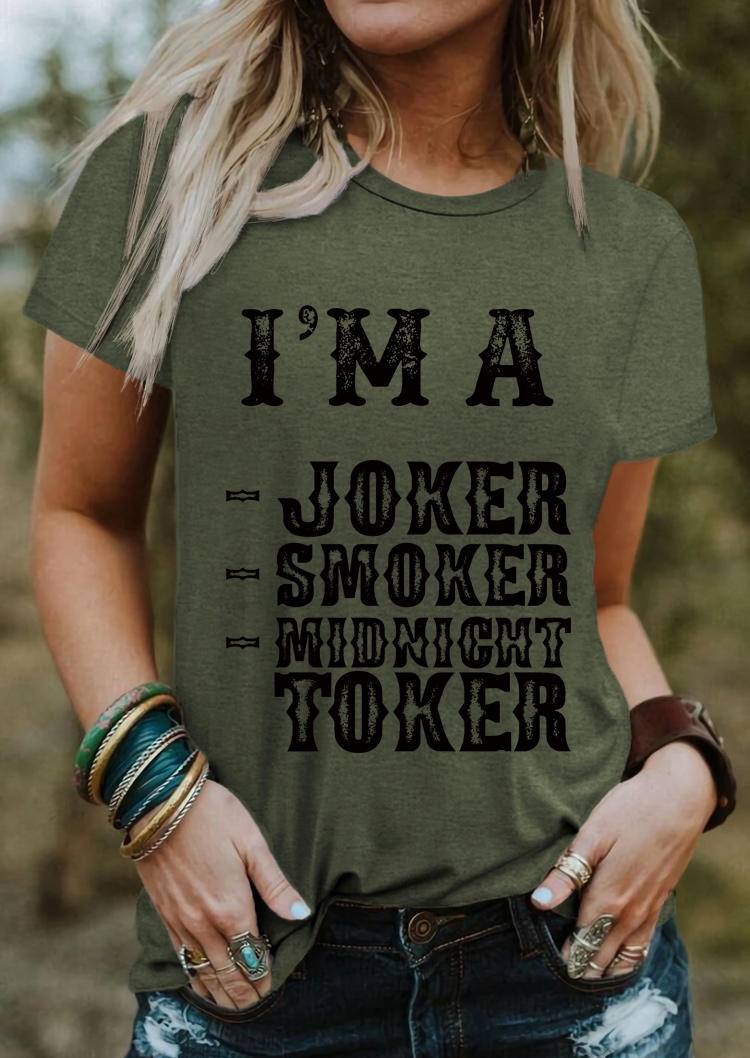 I'm A Joker O-Neck T-Shirt Tee - Army Green