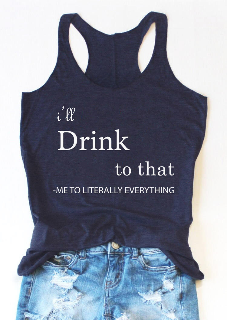 

I'll Drink To That O-Neck Racerback Tank - Blue, SCM011919
