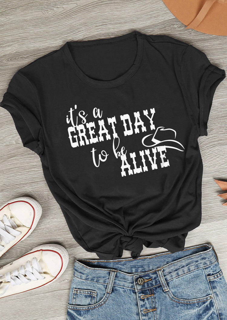 

It' A Great Day To Be Alive T-Shirt Tee - Black, SCM011927