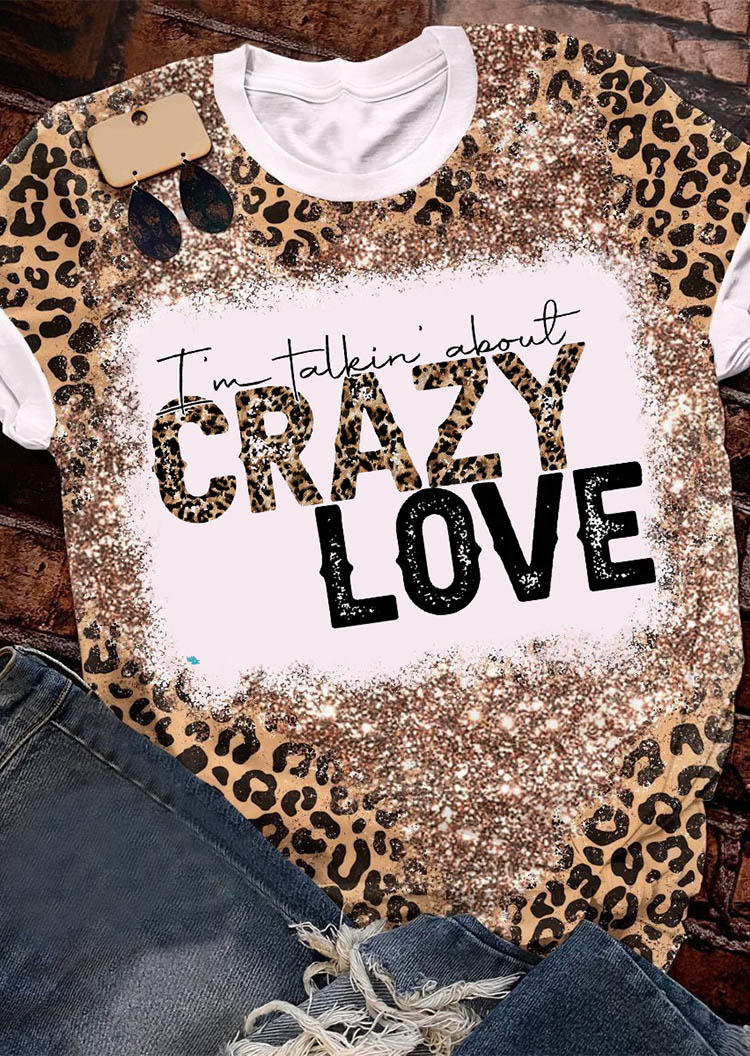 

I' Talkin' About Crazy Love Leopard T-Shirt Tee, Multicolor, SCM011918