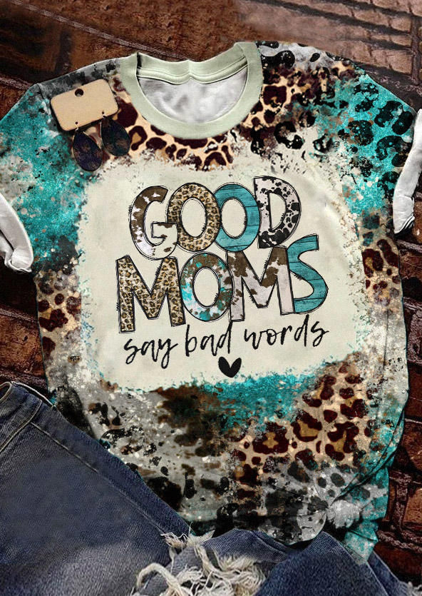 

Good Moms Say Bad Words Leopard O-Neck T-Shirt Tee, Multicolor, SCM012122