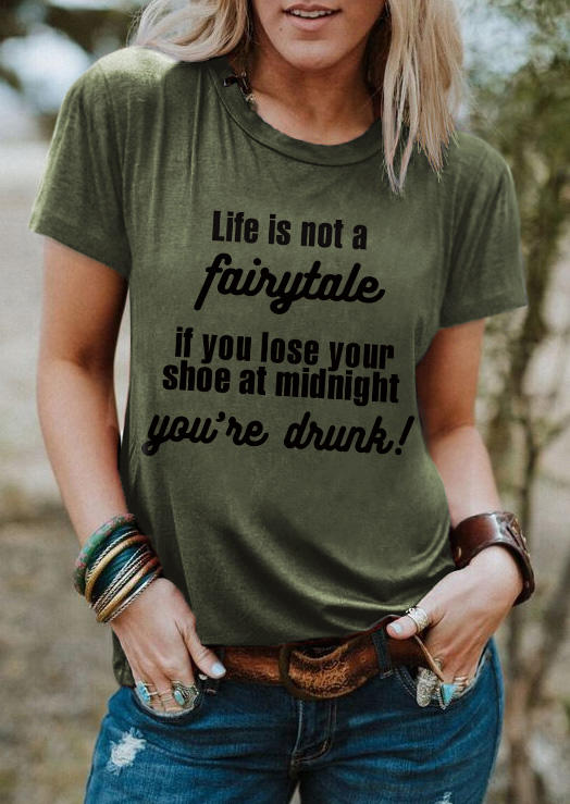

Life Is Not A Fairytale O-Neck T-Shirt Tee - Army Green, SCM012554