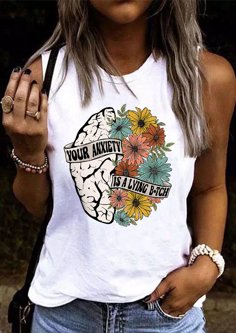 

Your Anxiety Is A Lying b!tch Floral Tank - White, SCM012887