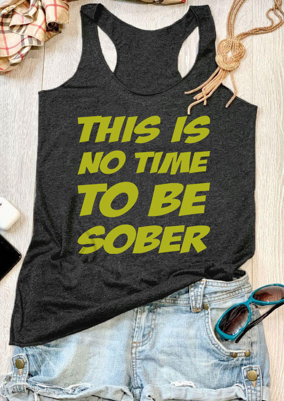 

This Is No Time To Be Sober Racerback Tank - Dark Grey, Gray, SCM013006