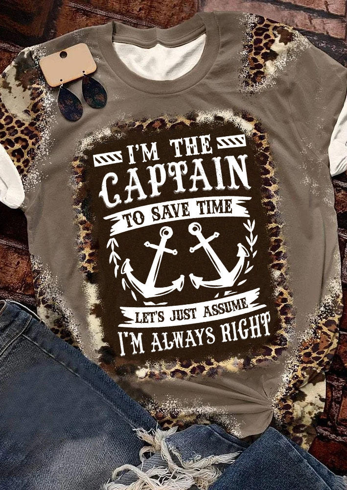 

I' The Captain To Save Time Let' Just Assume I' Always Right Leopard Anchor T-Shirt Tee, Multicolor, SCM012410