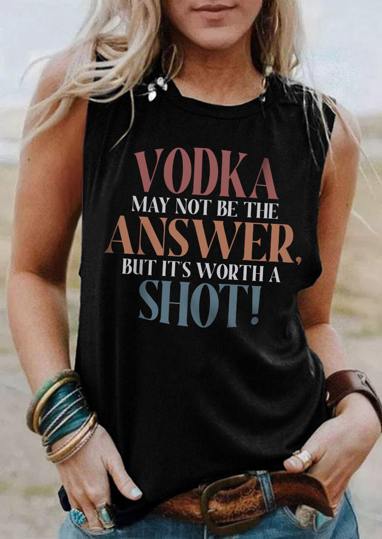 

Vodka May Not Be The Answer But It's Worth A Shot Tank - Black, SCM011623