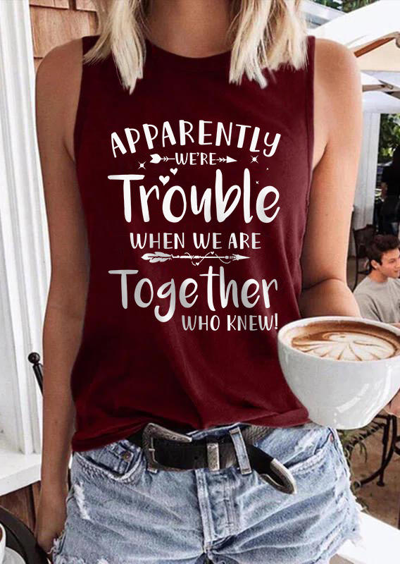 

Apparently We're Trouble When We Are Together Who Knew Tank - Burgundy, Red, SCM013990