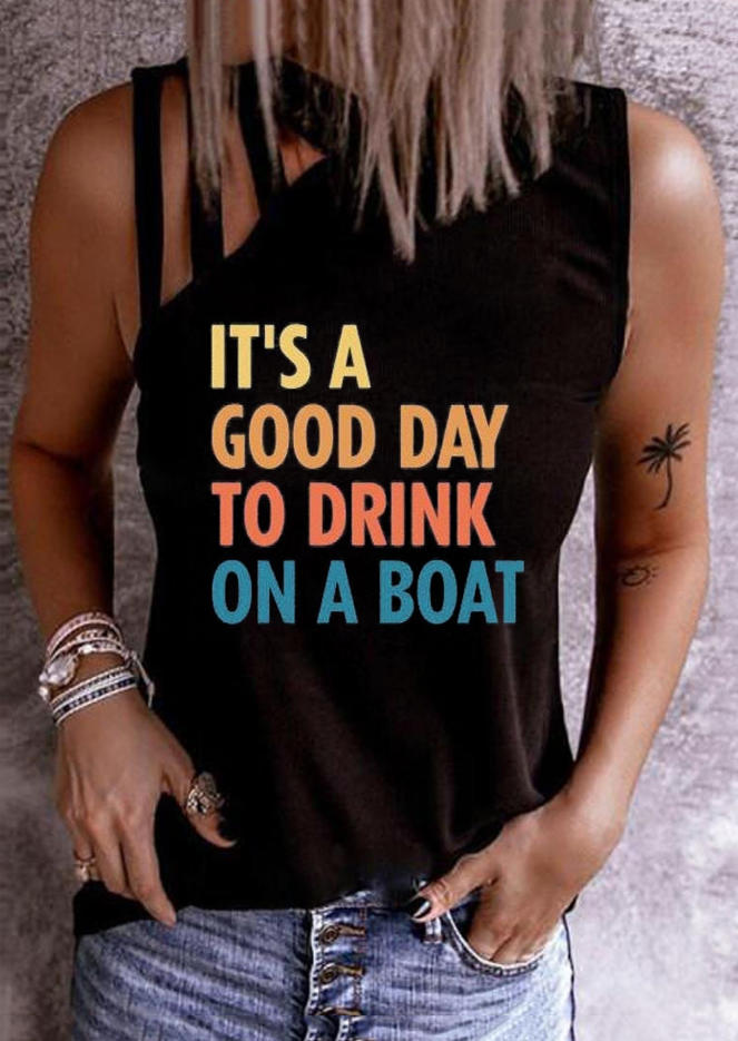 

It' A Good Day To Drink On A Boat Cut Out Tank - Black, SCM012499