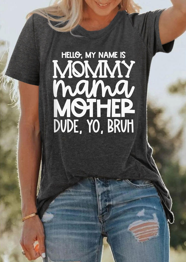 

Hello My Name Is Mommy T-Shirt Tee - Dark Grey, Gray, SCM014543
