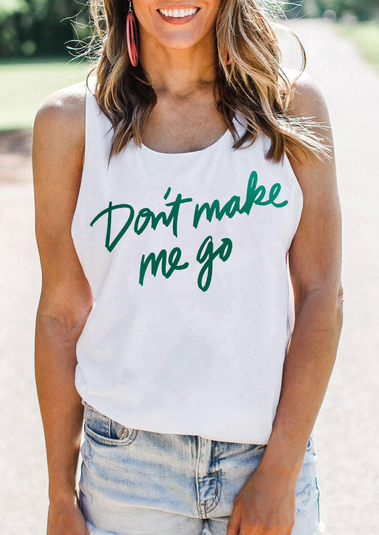 

Don't Make Me Go O-Neck Racerback Tank - White, SCM014551