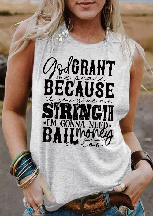 

God Grant Me Peace Because If You Give Me Strength I'm Gonna Need Bail Money Too Tank - Light Grey, Gray, SCM014585