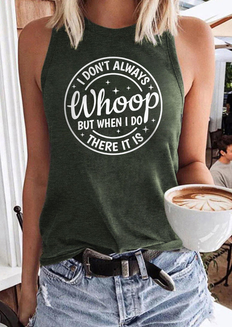 

I Don't Always Whoop But When I Do There It Is Tank - Army Green, SCM014792